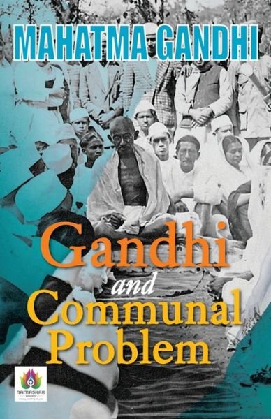 Gandhi and Communal Problem - Mk Gandhi - Livres - Namaskar Books - 9789390600472 - 10 août 2021