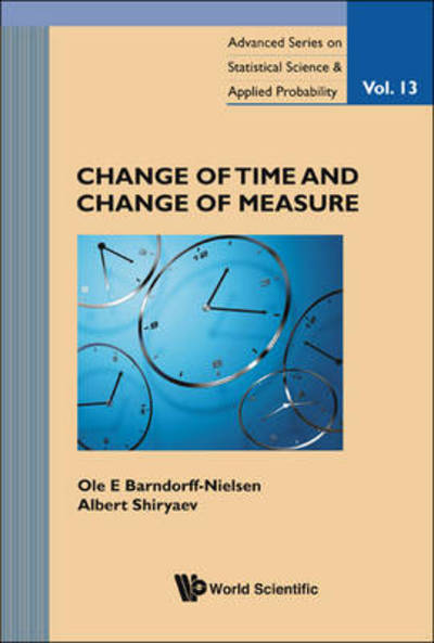 Cover for Barndorff-nielsen, Ole E (Aarhus Univ, Denmark) · Change Of Time And Change Of Measure - Advanced Series on Statistical Science &amp; Applied Probability (Hardcover Book) (2010)