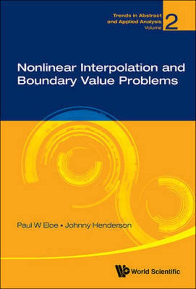 Cover for Eloe, Paul W (Univ Of Dayton, Usa) · Nonlinear Interpolation And Boundary Value Problems - Trends in Abstract and Applied Analysis (Hardcover Book) (2016)