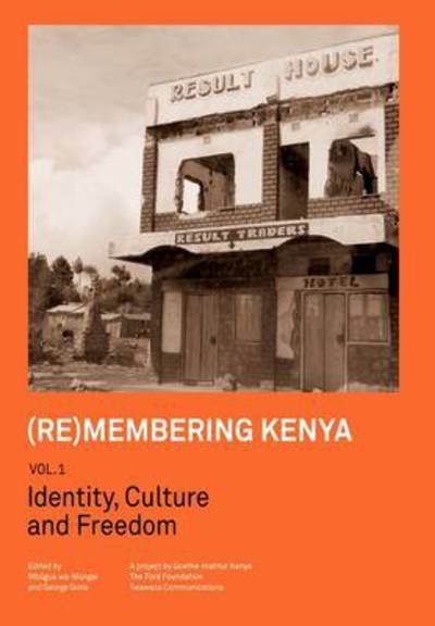 Cover for Mbugua Wa-mungai · (Re)membering Kenya Vol 1. Identity, Culture and Freedom (Paperback Bog) (2010)