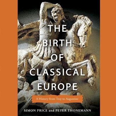 Cover for Simon Price · The Birth of Classical Europe (CD) (2011)