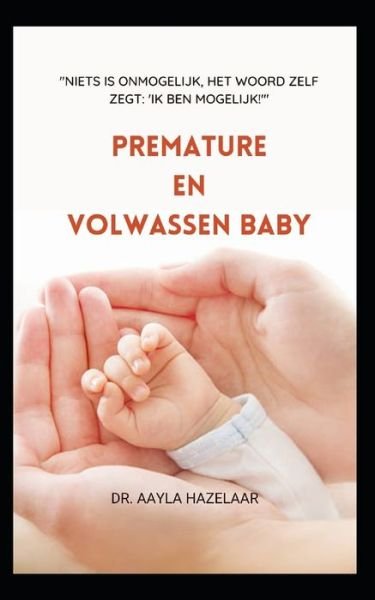 Cover for Aayla Filbert · Premature en volwassen baby (denkbeeldige versus echte baby) (Taschenbuch) (2022)