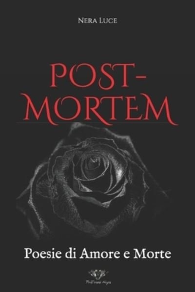 Cover for Luce · Post-Mortem: Poesie di Amore e Morte (Taschenbuch) (2021)