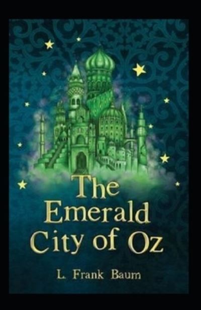 Cover for L Frank Baum · The Emerald City of Oz Annotated (Paperback Book) (2021)