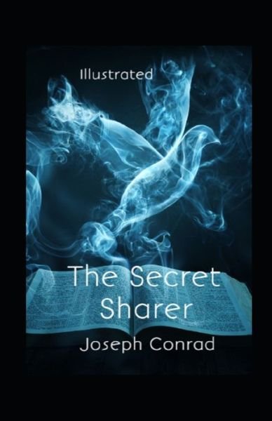 Cover for Joseph Conrad · The Secret Sharer Illustrated: exactitude in some small matters is the very soul of discipline (Pocketbok) (2021)
