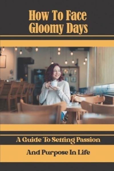 Cover for Ilda Crowden · How To Face Gloomy Days (Pocketbok) (2021)