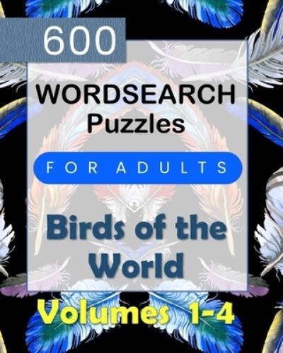 Cover for R O'Brien · 600 Birds of the World - Word Search Puzzles For Adults (Paperback Book) (2020)