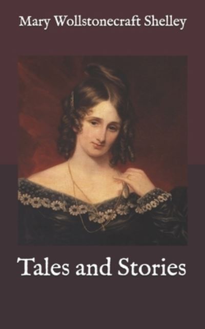 Cover for Mary Wollstonecraft Shelley · Tales and Stories (Paperback Bog) (2020)