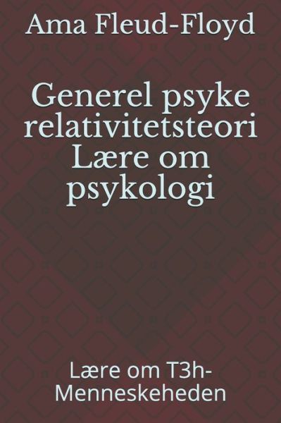 Generel psyke relativitetsteori Laere om psykologi - Ama Fleud-Floyd - Bøger - Independently Published - 9798590374472 - 4. januar 2021