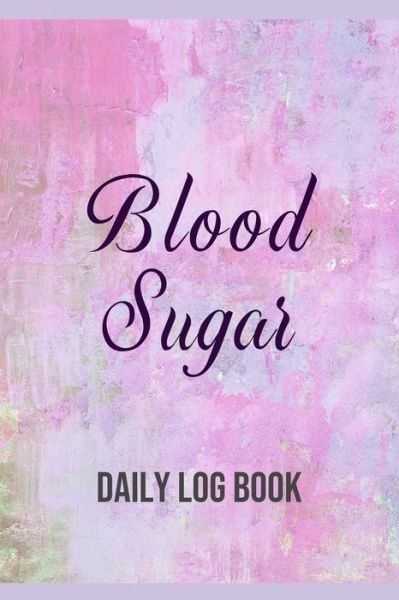 Cover for Annette Katelace · Blood Sugar Daily Log Book (Paperback Book) (2020)