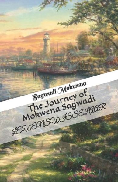 Cover for Sr Sagwadi Mokwena · The Journey of Mokwena Sagwadi (Paperback Book) (2020)