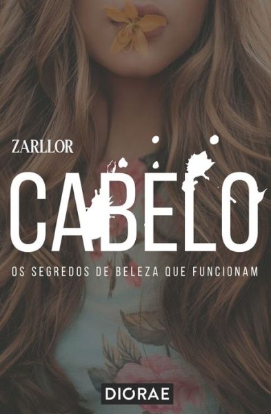 Cover for Zarllor ? · Cabelo - Os Segredos de Beleza que Funcionam (Paperback Book) (2020)