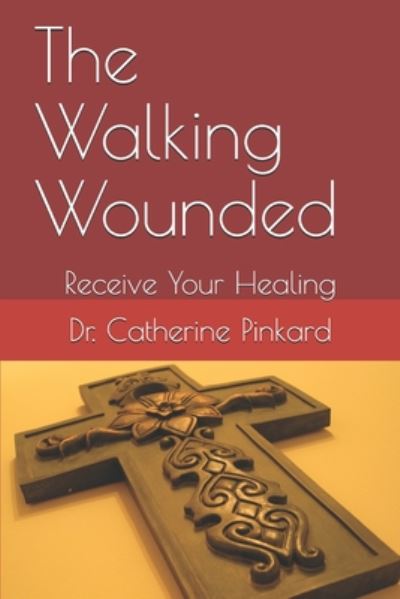 Cover for Catherine Pinkard · The Walking Wounded (Paperback Book) (2020)