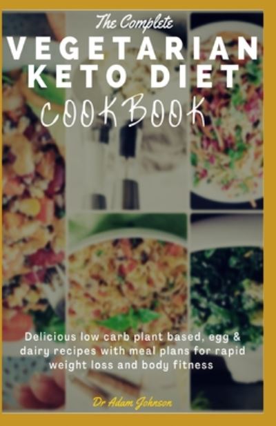 Cover for Adam Johnson · The Complete Vegetarian Keto Cookbook (Paperback Book) (2020)