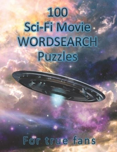 Cover for R O'Brien · 100 Sci-Fi Movie WordSearch Puzzles for True Fans! (Paperback Book) (2020)