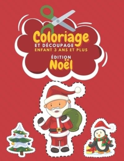 Cover for Br Famille Heureuse Editeur · Coloriage Et Decoupage Enfant 3 Ans Et Plus Edition Noel (Paperback Bog) (2020)