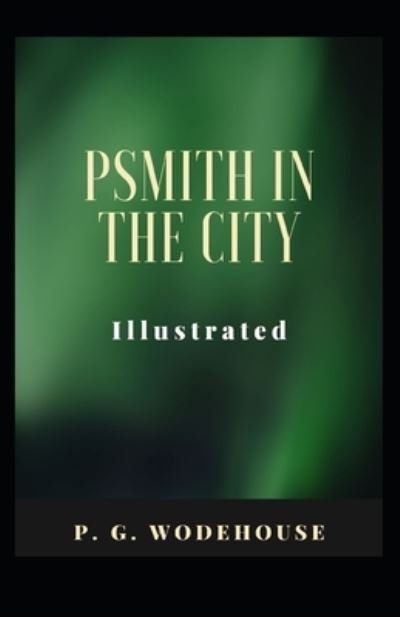 Cover for P G Wodehouse · Psmith in the City Illustrated (Pocketbok) (2021)