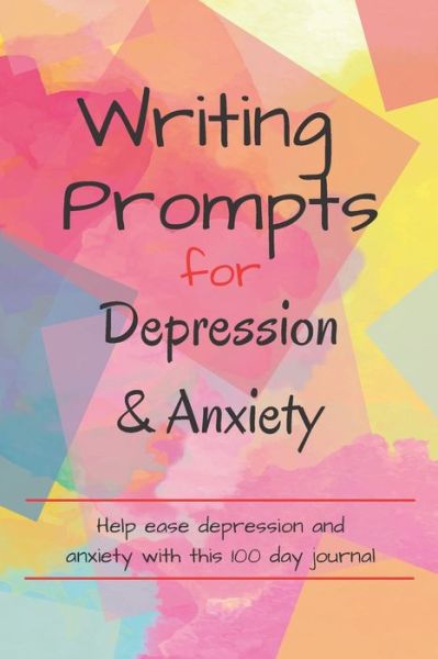 Cover for Red Mountain Designs · Writing Prompts For Depression And Anxiety: 100 Prompts to help ease you while feeling anxious or depressed (Paperback Book) (2021)