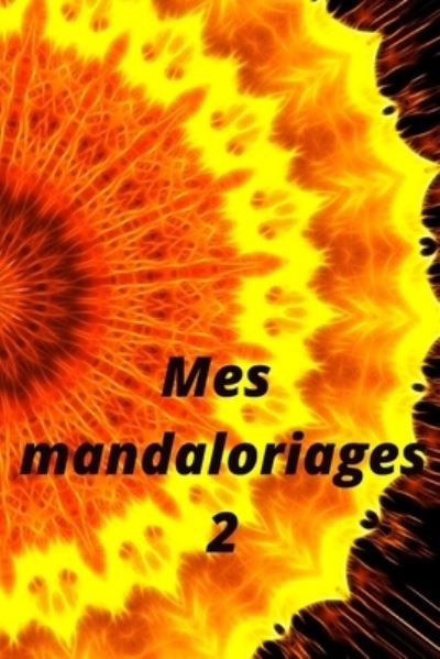 Cover for Magloria Momy · Mes mandaloriages 2 - Mes Mandaloriages (Paperback Book) (2021)