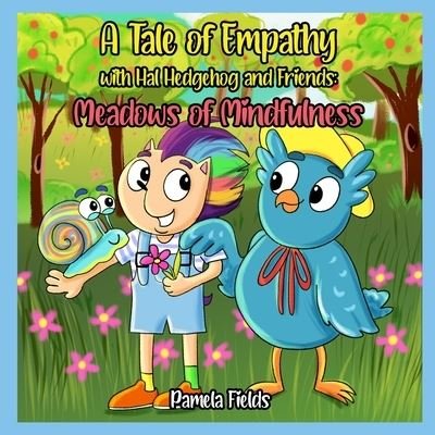 Cover for Pamela Fields · A Tale of Empathy with Hal Hedgehog and Friends (Paperback Book) (2021)
