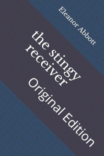 Cover for Eleanor Hallowell Abbott · The stingy receiver (Paperback Book) (2021)