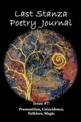 Cover for Last Stanza Poetry Association · Last Stanza Poetry Journal, Issue #7: Premonition, Coincidence, Folklore, Magic (Paperback Book) (2022)