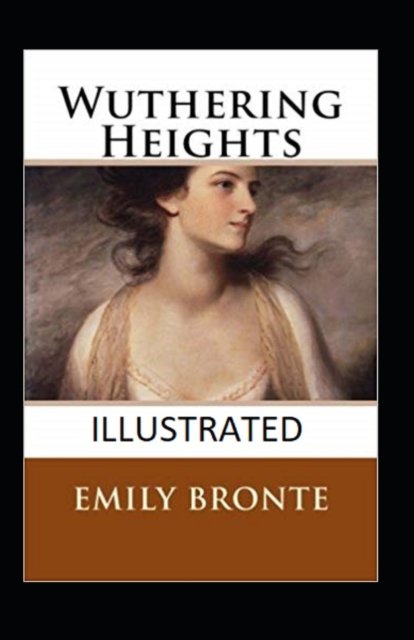 Wuthering Heights Annotated - Emily Bronte - Books - Independently Published - 9798800976472 - April 12, 2022