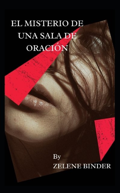 Cover for Zelene Binder · El Misterio De Una Sala De Oracion (Taschenbuch) (2022)