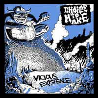 Cover for Choice to Make · Vicious Existence (White Vinyl) (7&quot;) (2020)