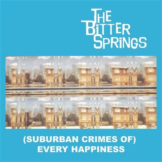 Cover for Bitter Springs · (suburban Crimes Of) Every Happiness (LP) (2020)