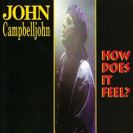 How Does It Feel - Campbelljohn John - Musikk - Peppercake - 0090204690473 - 28. oktober 2016