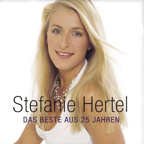 Cover for Stefanie Hertel · Das Beste Aus 25 Jahre (CD) (2010)