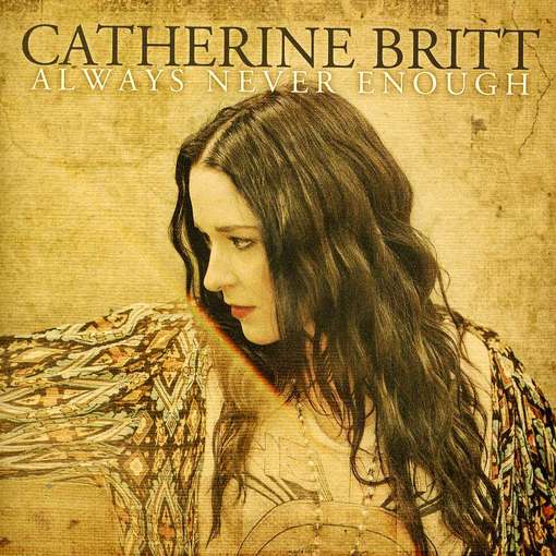 Cover for Catherine Britt · Always Never Enough (CD) (2012)