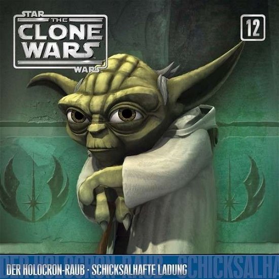 Cover for The Clone Wars · 12: Der Holocron-raub / Schicksalhafte Ladung (CD) (2013)