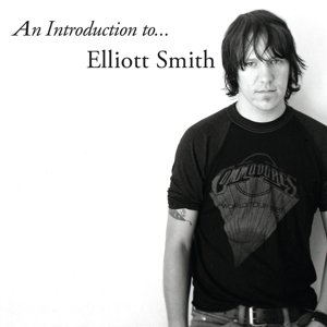 An Introduction to Elliott Smith - Elliott Smith - Musik - UNIVERSAL - 0602547529473 - 22. Oktober 2015