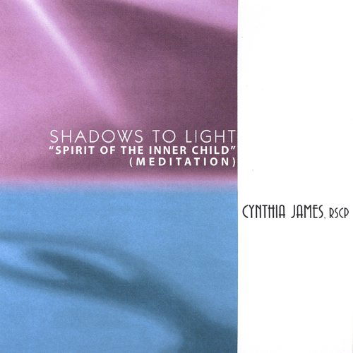 Cover for Cynthia James · Shadows to Light: Spirit of the Inner Child (CD) (2005)