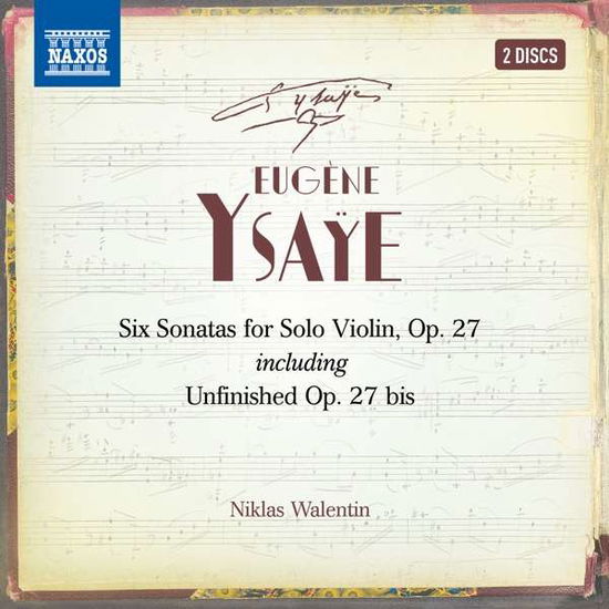 Cover for Niklas Walentin · Eugene Ysaye: Six Sonatas For Violin Solo. Op. 27 Including Unfinished. Op.27 Bis (CD) (2020)