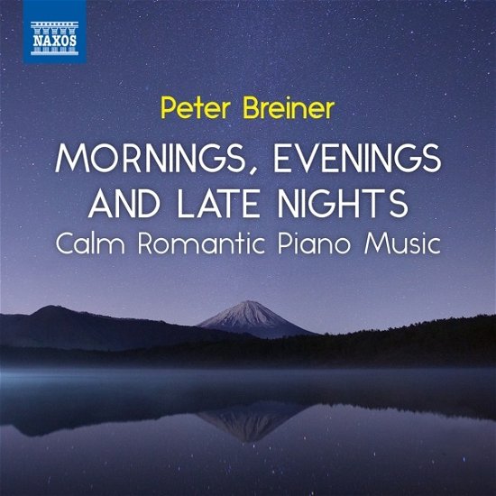 Peter Breiner: Mornings / Evenings And Late Nights - Calm Romantic Piano Music / Vol. 3 - Peter Breiner - Music - NAXOS - 0747313447473 - September 23, 2022