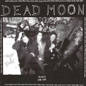 Cover for Dead Moon · Trash and Burn (LP) (2024)