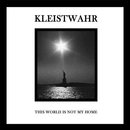 Cover for Kleistwahr · This World is Not My Home (CD) (2014)
