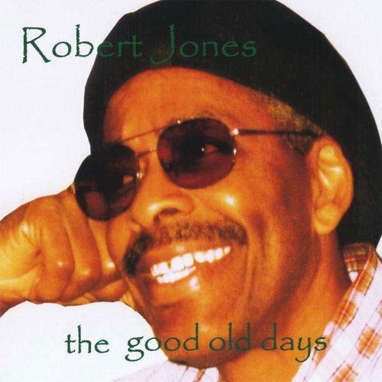 Cover for Robert Jones · Good Old Days (CD) (2010)