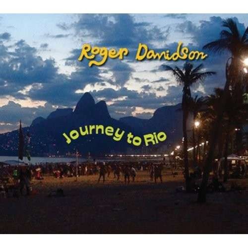 Journey to Rio - Roger Davidson - Música - Soundbrush Records - 0884501806473 - 11 de junho de 2013