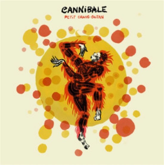 Petit Oran- Outan - Cannibale - Muziek - BORN BAD RECORDS - 3521381560473 - 28 augustus 2020