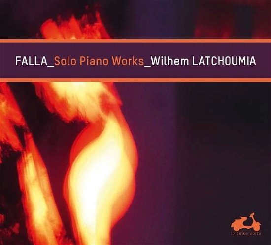 Cover for Wilhem Latchoumia · Falla-Solo Piano Works (CD) (2016)