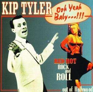 Cover for Kip Tyler · Ooh Yeah Baby - Red Hot R'N'R (CD) (2024)
