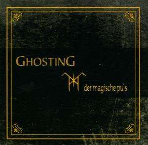 Cover for Ghosting · Der Magische Puls (CD) (2001)