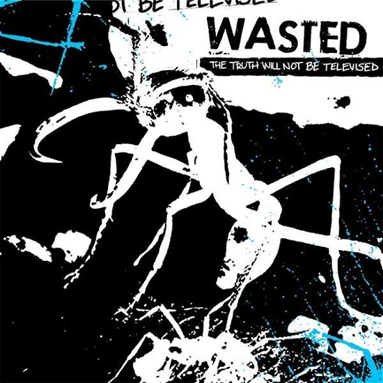 Cover for Wasted · Truth Will Not Be Televised (LP) (2016)