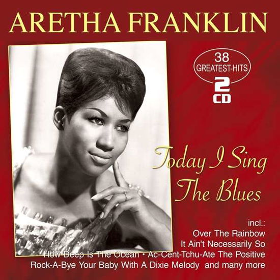 Today I Sing the Blues - 38 Greatest Hits - Aretha Franklin - Musiikki -  - 4260702760473 - perjantai 28. tammikuuta 2022