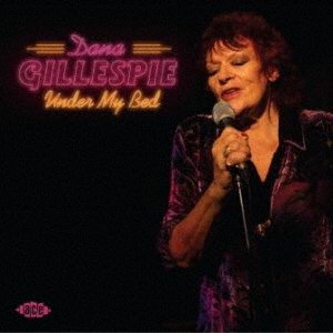 Cover for Dana Gillespie · Under My Bed (CD) [Japan Import edition] (2019)