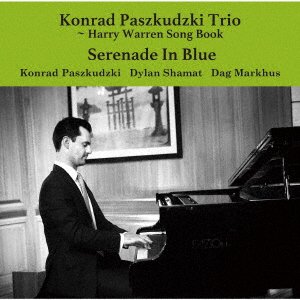 Cover for Konrad Paszkudzki · Serenade in Blue - Harry Warren Song Book (CD) [Japan Import edition] (2019)